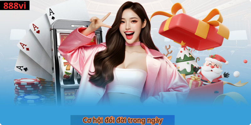 Cơ hội đổi đời trong ngày