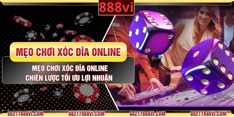Mẹo Chơi Xóc Đĩa Online
