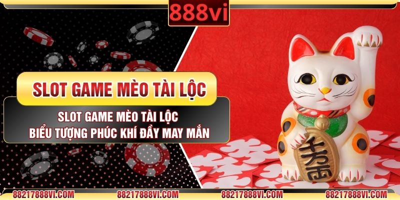 Slot Game Mèo Tài Lộc